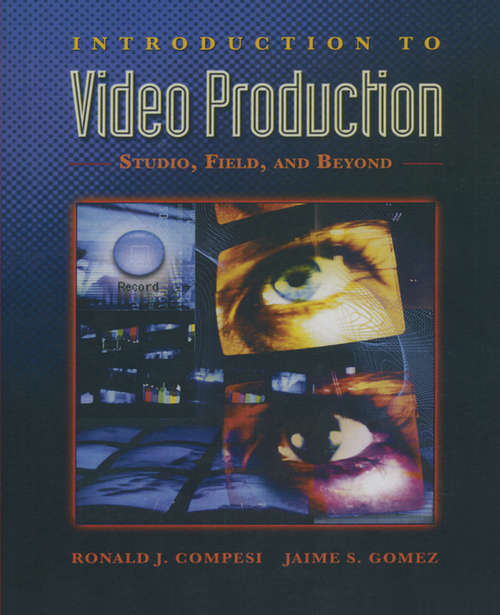 Book cover of Introduction to Video Production: Studio, Field, and Beyond