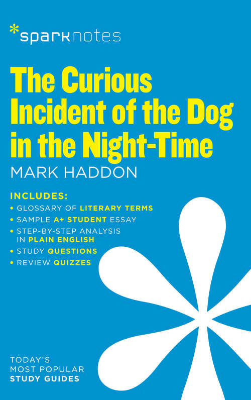 Book cover of The Curious Incident of the Dog in the Night-Time (SparkNotes Literature Guide Series #25)