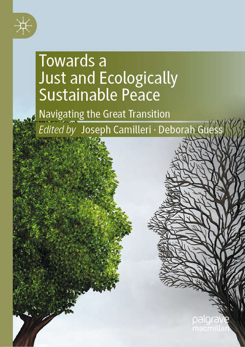 Book cover of Towards a Just and Ecologically Sustainable Peace: Navigating the Great Transition (1st ed. 2020)