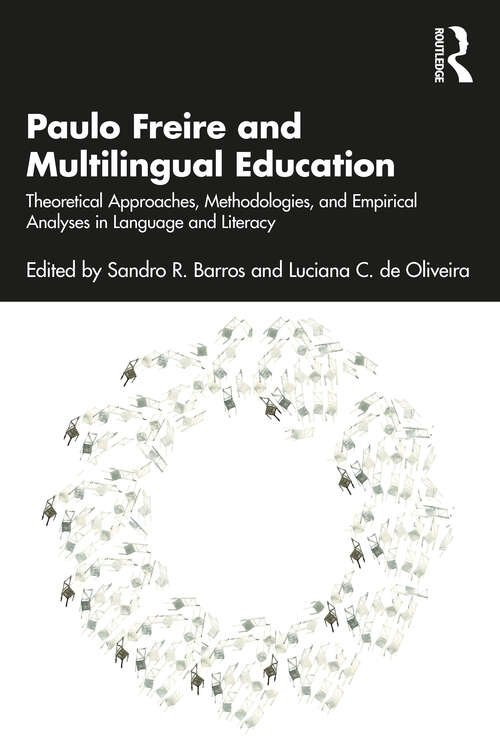 Book cover of Paulo Freire and Multilingual Education: Theoretical Approaches, Methodologies, and Empirical Analyses in Language and Literacy