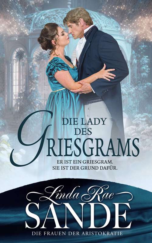 Book cover of Die Lady des Griesgrams (Die Damen der Aristokratie #1)