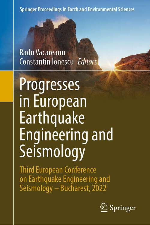 Book cover of Progresses in European Earthquake Engineering and Seismology: Third European Conference on Earthquake Engineering and Seismology – Bucharest, 2022 (1st ed. 2022) (Springer Proceedings in Earth and Environmental Sciences)