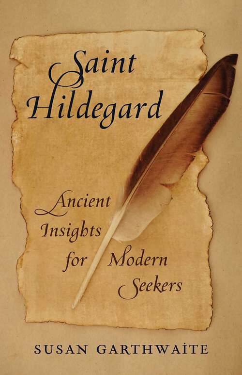 Book cover of Saint Hildegard: Ancient Insights for Modern Seekers