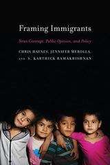 Book cover of Framing Immigrants: News Coverage, Public Opinion, and Policy