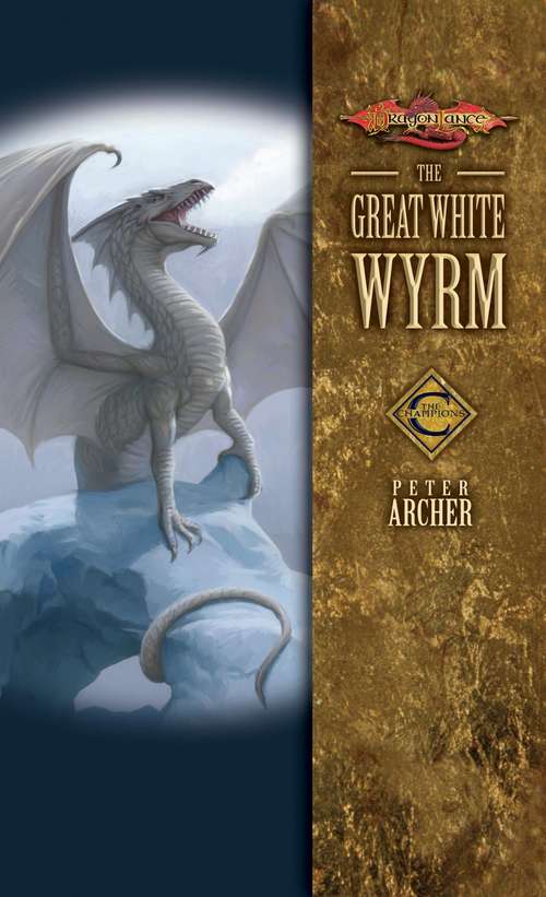 Book cover of The Great White Wyrm (Dragonlance Champions #3)