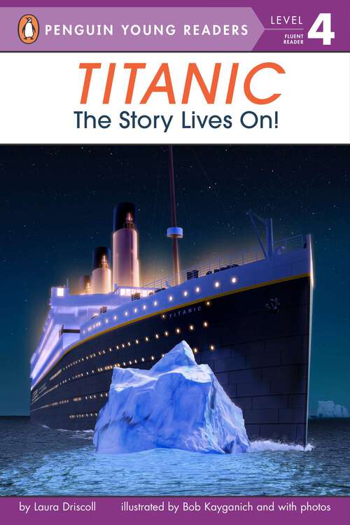 Book cover of Titanic: The Story Lives On! (Penguin Young Readers, Level 4)