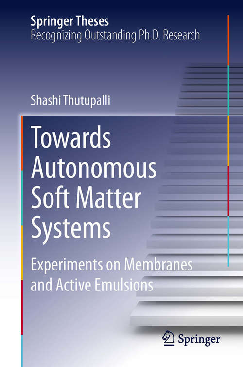 Book cover of Towards Autonomous Soft Matter Systems: Experiments on Membranes and Active Emulsions