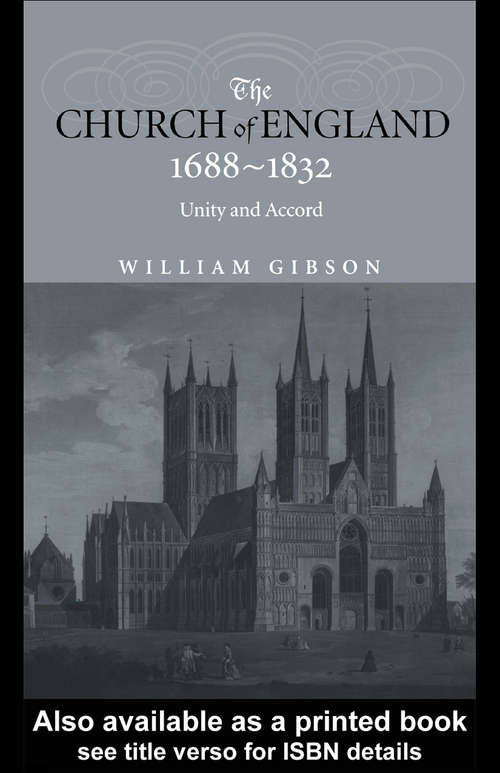 Book cover of The Church of England 1688-1832: Unity and Accord