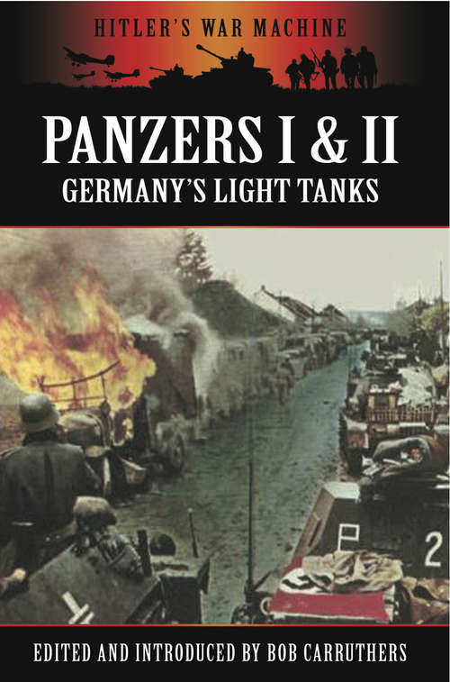 Book cover of Panzers I & II: Germany's Light Tanks (Hitler's War Machine)