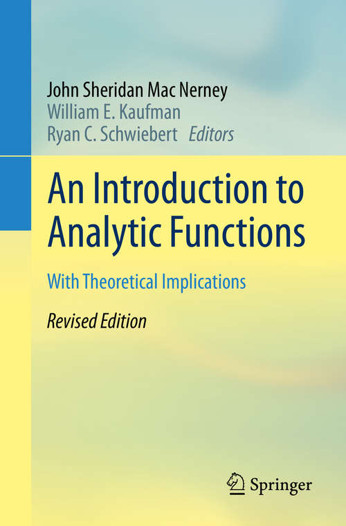 Book cover of An Introduction to Analytic Functions: With Theoretical Implications (1st ed. 2020)