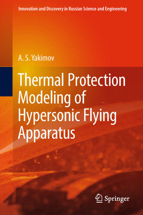 Book cover of Thermal Protection Modeling of Hypersonic Flying Apparatus (Innovation And Discovery In Russian Science And Engineering Ser.)