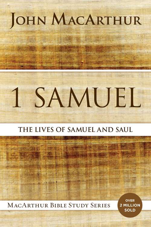 Book cover of 1 Samuel: The Lives of Samuel and Saul (MacArthur Bible Studies)