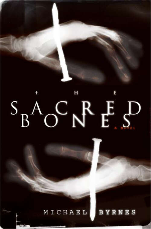 Book cover of The Sacred Bones: A Novel