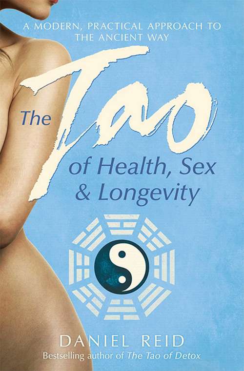 Book cover of The Tao Of Health, Sex And Longevity