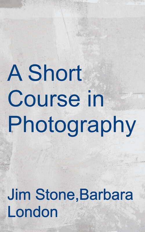 Book cover of A Short Course in Photography: Digital (Third Edition)