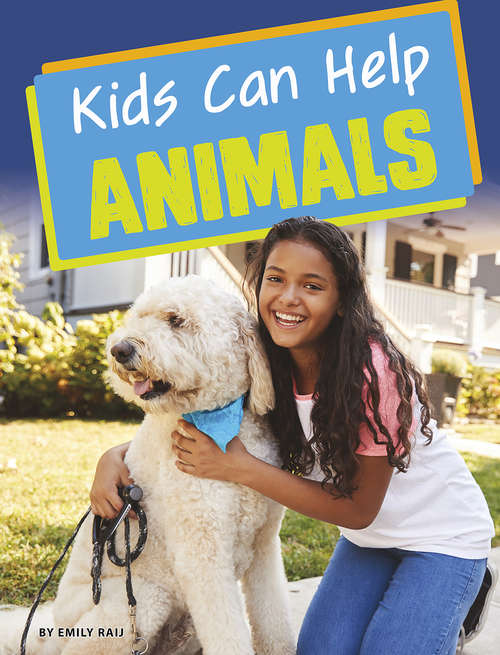 Book cover of Kids Can Help Animals (Kids Can Help)