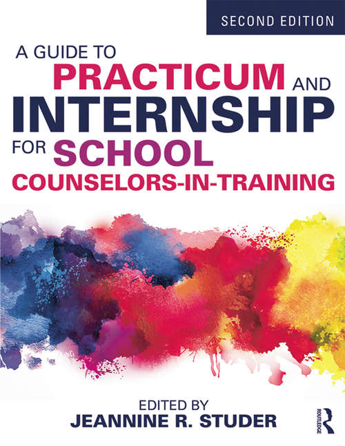 Book cover of A Guide to Practicum and Internship for School Counselors-in-Training