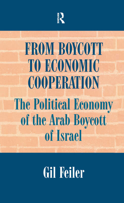 Book cover of From Boycott to Economic Cooperation: The Political Economy of the Arab Boycott of Israel