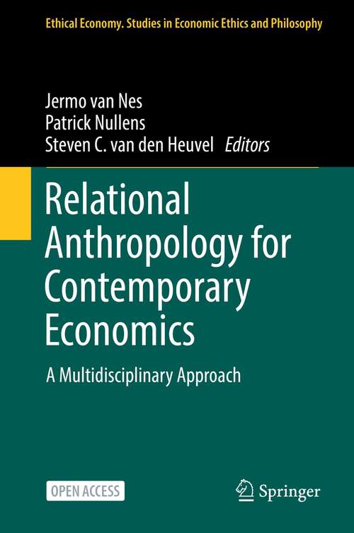 Book cover of Relational Anthropology for Contemporary Economics: A Multidisciplinary Approach (1st ed. 2022) (Ethical Economy #61)