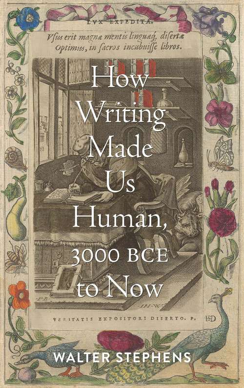 Book cover of How Writing Made Us Human, 3000 BCE to Now (Information Cultures Ser.)