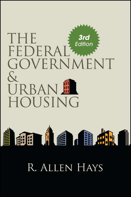 Book cover of The Federal Government and Urban Housing, Third Edition (3) (SUNY series in Urban Public Policy)