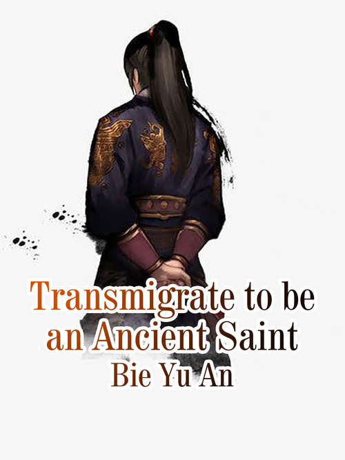 Book cover of Transmigrate to be an Ancient Saint: Volume 2 (Volume 2 #2)