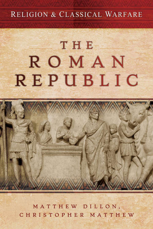 Book cover of The Roman Republic (Religion & Classical Warfare)