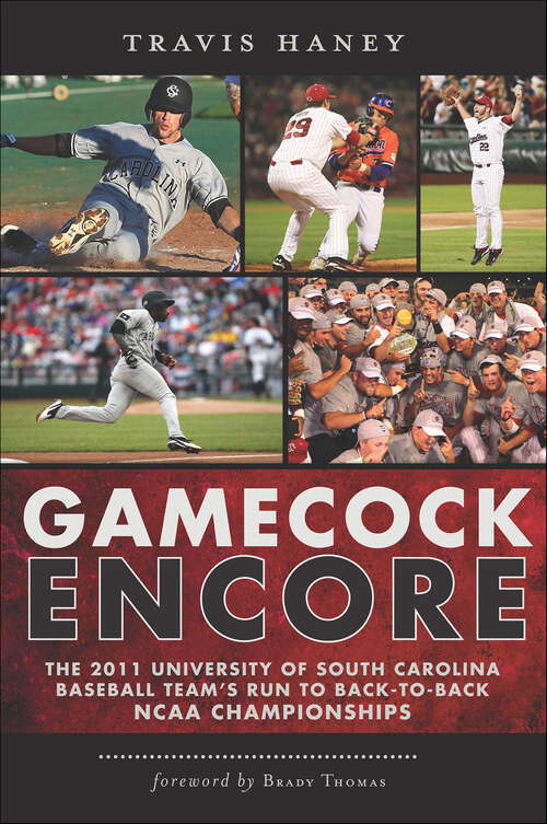 Book cover of Gamecock Encore: The 2011 University of South Carolina Baseball Team's Run to Back-to-Back NCAA Championships (Sports)