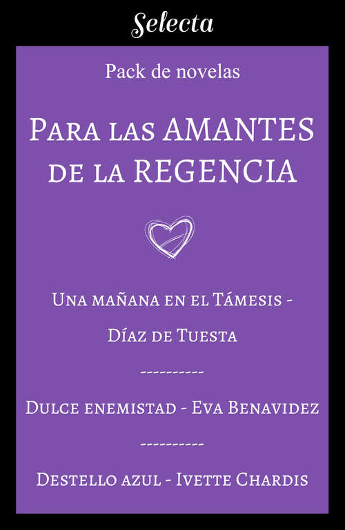 Book cover of Para las amantes de la regencia (Pack con: Una mañana en el Támesis | Dulce enemistad | Destello azul)