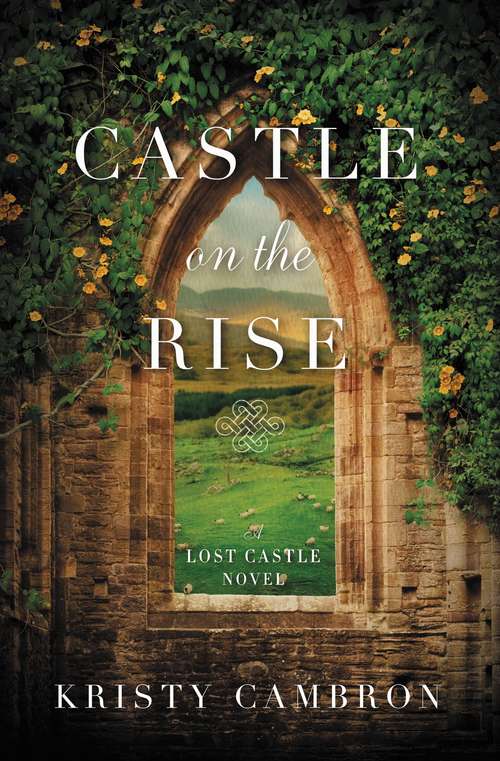 Book cover of Castle on the Rise (A Lost Castle Novel #2)