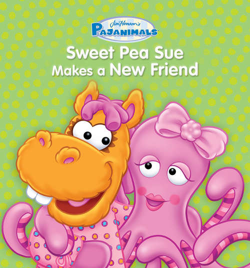 Book cover of Sweet Pea Sue Makes a New Friend