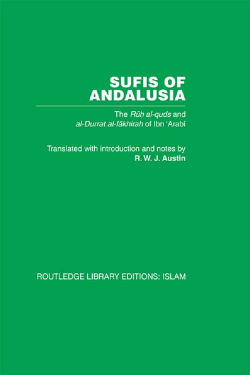 Book cover of Sufis of Andalucia: The Ruh al-Quds and Al-Durat Fakhirah (Routledge Library Editions: Islam)