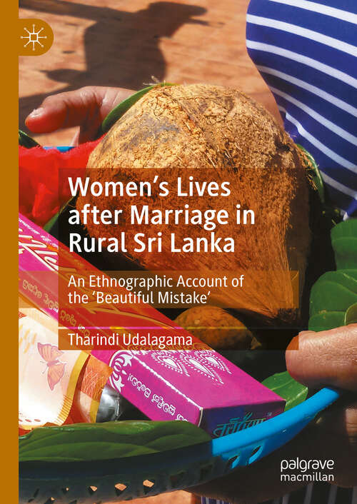 Book cover of Women's Lives after Marriage in Rural Sri Lanka: An Ethnographic Account of the ‘Beautiful Mistake' (2024)