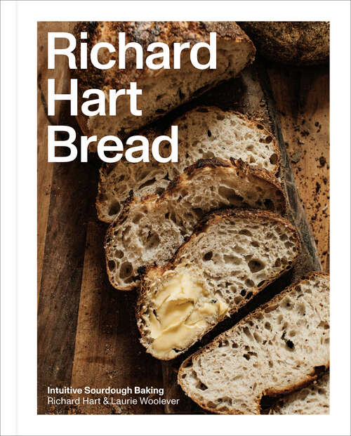 Book cover of Richard Hart Bread: Intuitive Sourdough Baking