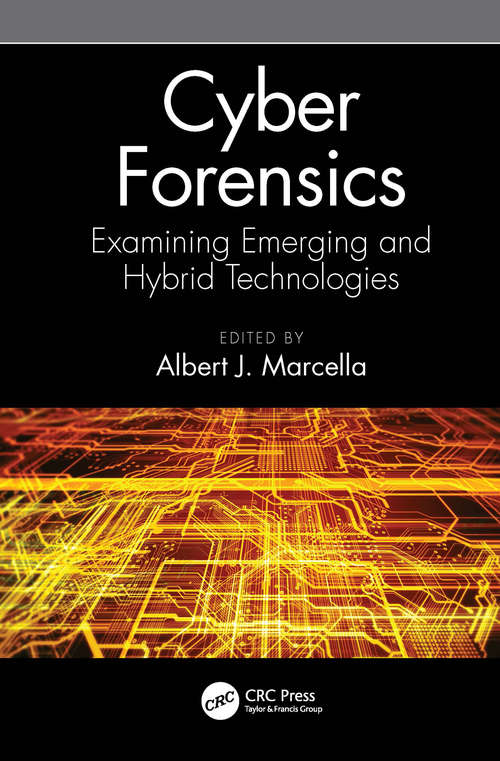 Book cover of Cyber Forensics: Examining Emerging and Hybrid Technologies