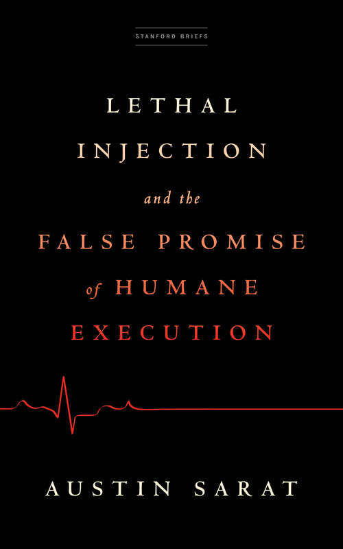 Book cover of Lethal Injection and the False Promise of Humane Execution