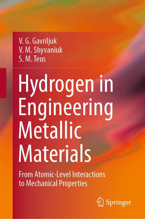 Book cover of Hydrogen in Engineering Metallic Materials: From Atomic-Level Interactions to Mechanical Properties (1st ed. 2022)