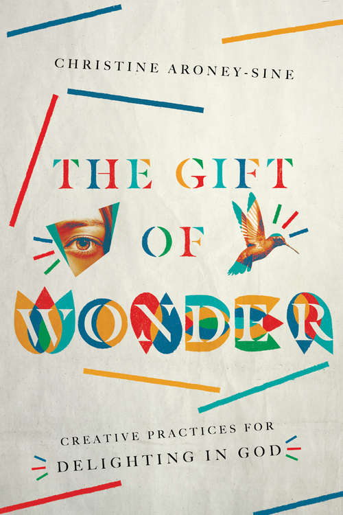 Book cover of The Gift of Wonder: Creative Practices for Delighting in God