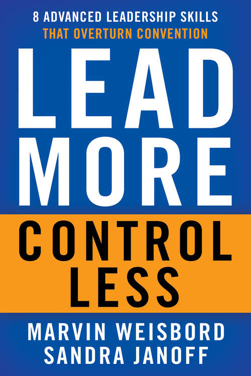 Book cover of Lead More, Control Less: 8 Advanced Leadership Skills That Overturn Convention