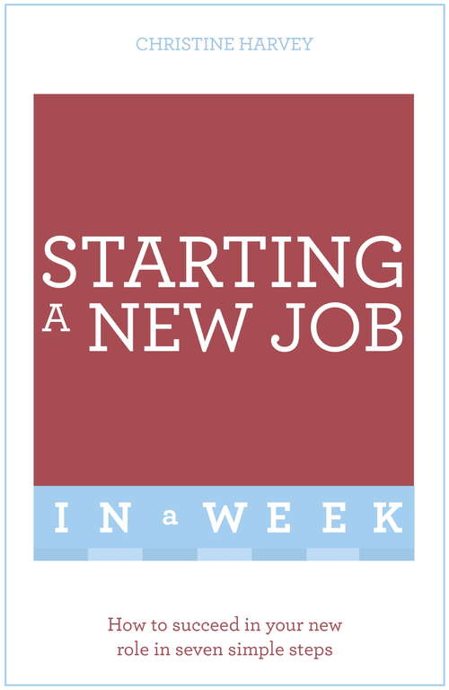 Book cover of Start Your New Job Succsessfully in a Week: Teach Yourself