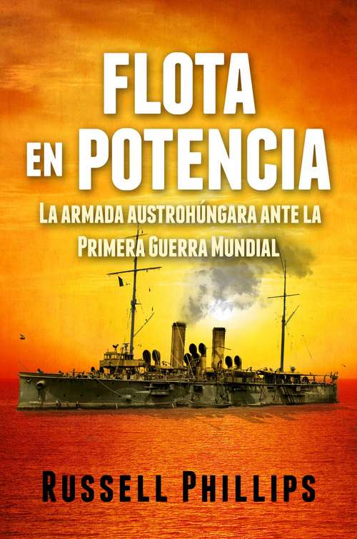 Book cover of Flota en potencia. La armada austrohúngara ante la Primera Guerra Mundial