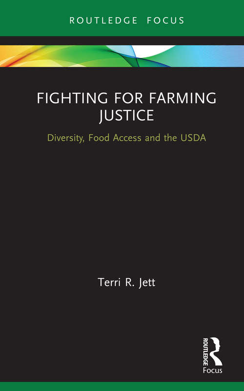 Book cover of Fighting for Farming Justice: Diversity, Food Access and the USDA (Earthscan Food and Agriculture)