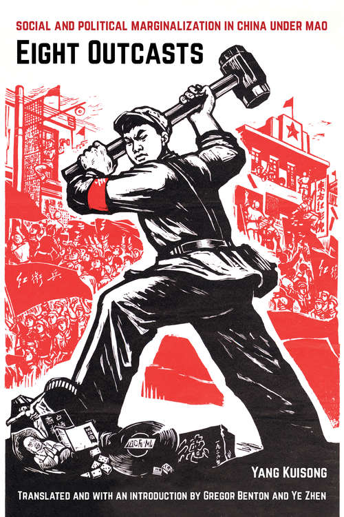 Book cover of Eight Outcasts: Social and Political Marginalization in China under Mao