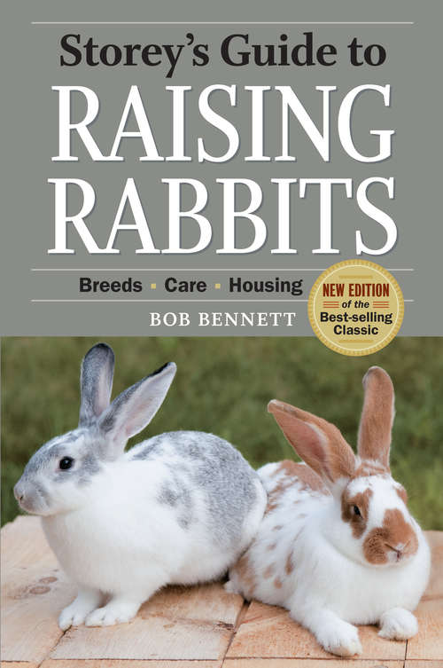 Book cover of Storey's Guide to Raising Rabbits, 4th Edition: Breeds, Care, Housing (Storey’s Guide to Raising)