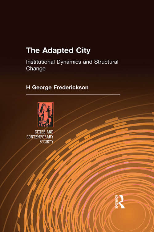 Book cover of The Adapted City: Institutional Dynamics and Structural Change (Cities And Contemporary Society Ser.)