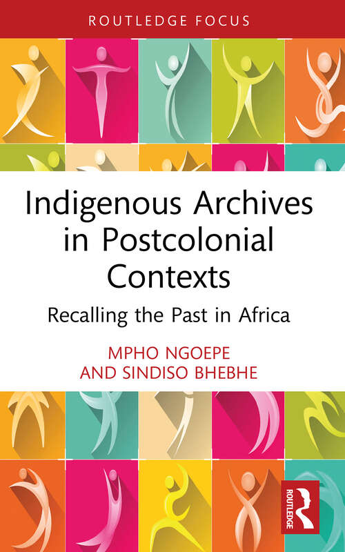 Book cover of Indigenous Archives in Postcolonial Contexts: Recalling the Past in Africa