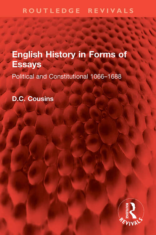 Book cover of English History in Forms of Essays: Political and Constitutional 1066–1688 (Routledge Revivals)