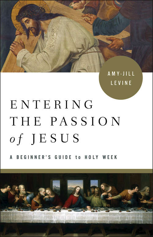 Book cover of Entering the Passion of Jesus [Large Print]: A Beginner's Guide to Holy Week (Entering the Passion of Jesus)