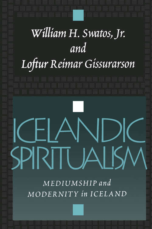 Book cover of Icelandic Spiritualism: Mediumship and Modernity in Iceland