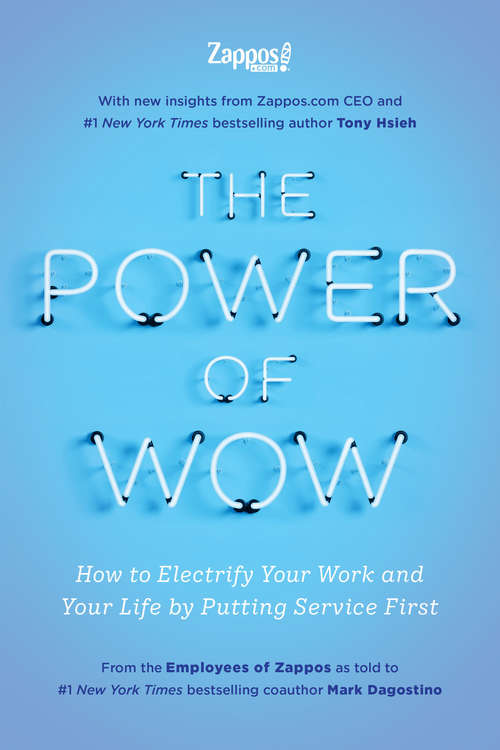 Book cover of The Power of WOW: How to Electrify Your Work and Your Life by Putting Service First